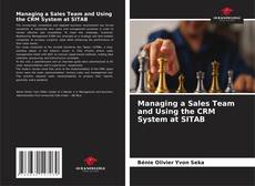 Managing a Sales Team and Using the CRM System at SITAB的封面