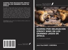 Buchcover von GUERRA POR DELEGACIÓN (PROXY WAR) EN LOS GRANDES LAGOS DE ÁFRICA
