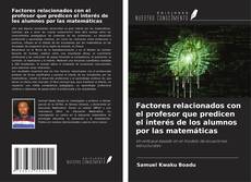 Couverture de Factores relacionados con el profesor que predicen el interés de los alumnos por las matemáticas