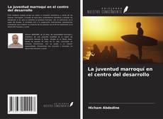 Borítókép a  La juventud marroquí en el centro del desarrollo - hoz