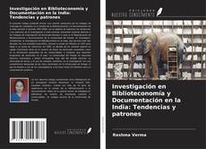 Capa do livro de Investigación en Biblioteconomía y Documentación en la India: Tendencias y patrones 