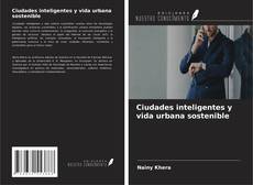 Couverture de Ciudades inteligentes y vida urbana sostenible