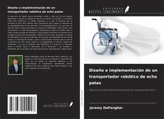 Capa do livro de Diseño e implementación de un transportador robótico de ocho patas 