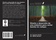 Couverture de Diseño y desarrollo de una máquina para cortar bambú en rodajas