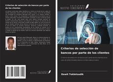 Criterios de selección de bancos por parte de los clientes kitap kapağı