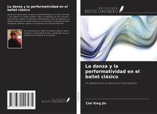 Borítókép a  La danza y la performatividad en el ballet clásico - hoz