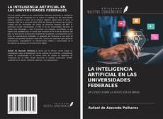 Bookcover of LA INTELIGENCIA ARTIFICIAL EN LAS UNIVERSIDADES FEDERALES