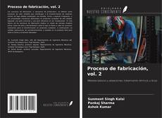 Bookcover of Proceso de fabricación, vol. 2