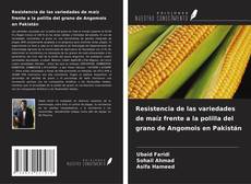 Bookcover of Resistencia de las variedades de maíz frente a la polilla del grano de Angomois en Pakistán