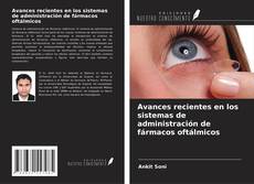 Обложка Avances recientes en los sistemas de administración de fármacos oftálmicos