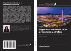 Portada del libro de Ingeniería moderna de la producción petrolera