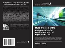 Portada del libro de Multidifusión entre dominios de alto rendimiento en el hipervisor Xen