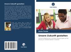 Borítókép a  Unsere Zukunft gestalten - hoz