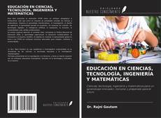 Borítókép a  EDUCACIÓN EN CIENCIAS, TECNOLOGÍA, INGENIERÍA Y MATEMÁTICAS - hoz