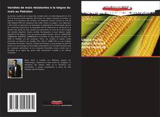 Variétés de maïs résistantes à la teigne du maïs au Pakistan kitap kapağı