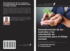 Borítókép a  Estandarización de los sustratos y los retardantes de crecimiento para el follaje cortado - hoz