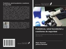 Portada del libro de Probióticos, salud bucodental y cuestiones de seguridad