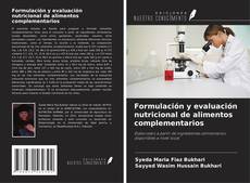Bookcover of Formulación y evaluación nutricional de alimentos complementarios