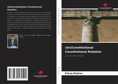 Обложка (Un)Constitutional Constitutional Mutation