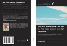 Más allá de la guerra: una hoja de ruta hacia una paz mundial duradera的封面