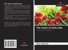 Bookcover of The works of Keiko Abe