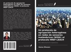 Un protocolo de agrupación heterogénea en redes de sensores inalámbricos (WSN): el protocolo HREF-LEACH kitap kapağı