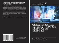 Couverture de Fabricación inteligente impulsada por la IA: de la Industria 4.0 a la Industria 5.0