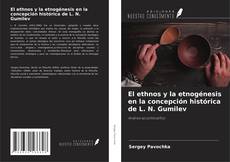 Copertina di El ethnos y la etnogénesis en la concepción histórica de L. N. Gumilev