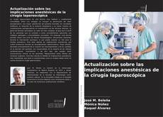 Couverture de Actualización sobre las implicaciones anestésicas de la cirugía laparoscópica