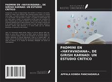 PADMINI EN «HAYAVADANA», DE GIRISH KARNAD: UN ESTUDIO CRÍTICO kitap kapağı