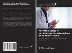 Ferritina sérica y parámetros hematológicos en la tuberculosis的封面