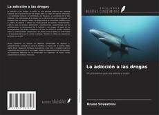 Bookcover of La adicción a las drogas