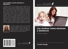 Copertina di Las madres como alumnas a distancia