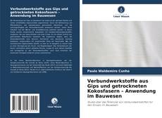Borítókép a  Verbundwerkstoffe aus Gips und getrockneten Kokosfasern – Anwendung im Bauwesen - hoz