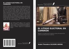 Copertina di EL LITIGIO ELECTORAL EN CAMERÚN
