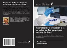 Couverture de Estrategias de fijación de precios en las empresas farmacéuticas