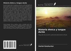 Couverture de Historia étnica y longue durée