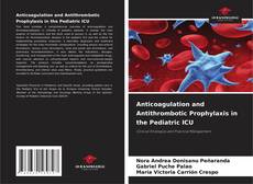 Borítókép a  Anticoagulation and Antithrombotic Prophylaxis in the Pediatric ICU - hoz
