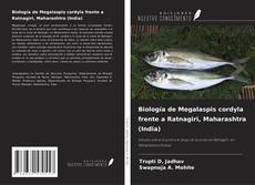 Couverture de Biología de Megalaspis cordyla frente a Ratnagiri, Maharashtra (India)