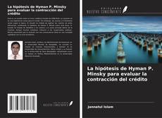 La hipótesis de Hyman P. Minsky para evaluar la contracción del crédito的封面