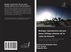 Biología reproductiva del pez dama (Sillago sihama) de la costa de Karachi的封面