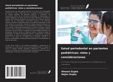 Обложка Salud periodontal en pacientes pediátricos: retos y consideraciones