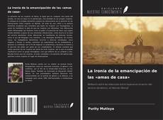 Couverture de La ironía de la emancipación de las «amas de casa»