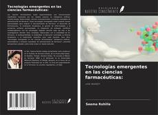Copertina di Tecnologías emergentes en las ciencias farmacéuticas: