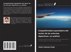 Copertina di Competitividad exportadora del sector de los artículos deportivos: un análisis