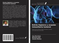 Portada del libro de Estrés hipóxico y evasión inmunitaria tumoral