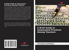 Portada del libro de A Brief Guide to Assessment Practices Among Teachers