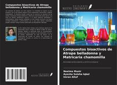 Обложка Compuestos bioactivos de Atropa belladonna y Matricaria chamomilla