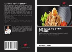 Bookcover of EAT WELL TO STAY STRONG
