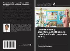Umbral medio y algoritmos ARNN para la clasificación de comandos de EEG kitap kapağı